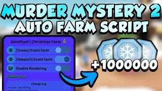 [CHRISTMAS 2025❄️] MURDER MYSTERY 2 AUTO FARM SCRIPT 🎅 SNOWFLAKES FARM - FREE AND KEYLESS 🎅
