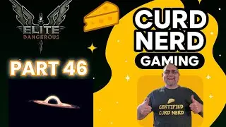 Curd Nerd Plays Elite Dangerous - Part 46 Jumping to Sagittarius A