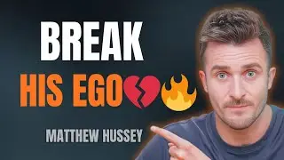 Break His Ego… And Watch Him Chase You | Matthew Hussey