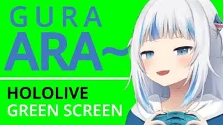 Gawr Gura ARA~ (Green Screen) [HololiveEN]