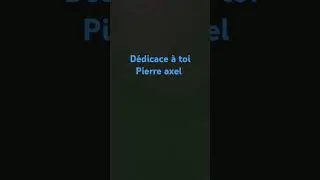 d&eacute;dicace &agrave; toi Pierre axel