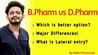 B.Pharm vs D.Pharm, B.Pharm & D.Pharm Differences in Malayalam, D.pharm or B.pharm which is the best