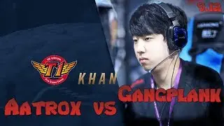 SKT Khan - Aatrox vs Gangplank - LoL Season 9 Ranked | League Of Legends