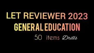 LET Reviewer 2023 / General Education 50 items / Actual LET question