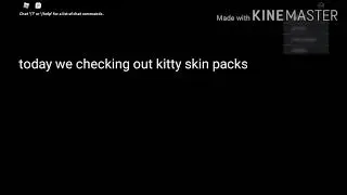 Checking out kitty skin packs