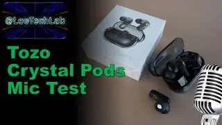 Mic Test - Tozo Crystal Pods
