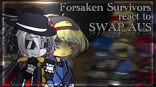 •[READ DECS]• | Forsaken Survivors react to Swap Aus | ||My Aus||