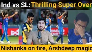 Ind vs SL #Thrilling match Super Over, Pratham Nishanka Century, Arshdeep magic!