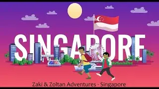 Children Learn about Singapore | Singapore Children | Zaki and Zoltan visit Singapore