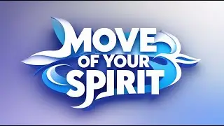 Move Of Your Spirit