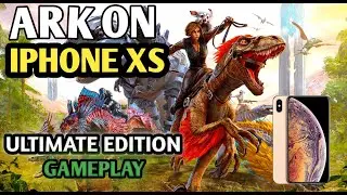 iPhone XS vs ARK Ultimate Edition &ndash; Can It REALLY Handle It?