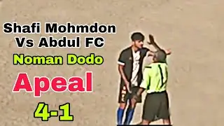 Shafi Mohmdon vs Abdul Fc 4/1 - Noman dodo