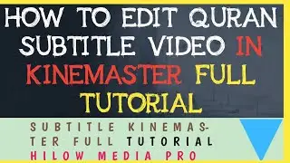HOW TO EDIT QURAN VIDEO IN KINEMASTER SUBTITLE QURAN FULL TUTORIAL 👍