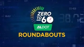 ALDOT Zero to 60 | Roundabouts