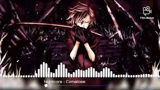 Nightcore - Comatose