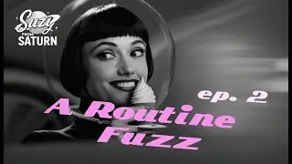 Suzy from Saturn &ndash; A Routine Fuzz (Episode 2) | Retro Sci-Fi Comedy