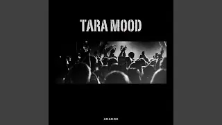 TARA MOOD