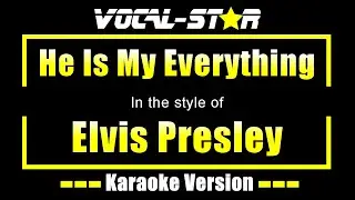 Elvis Presley - He Is My Everything with Lyrics HD Vocal-Star Karaoke 4K