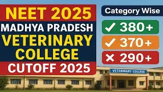 Madhya Pradesh Veterinary College Cutoff 2025 | Category Wise Marks | NEET 2025