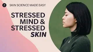 How Stress Affects Skin | Interview with a Psychologist