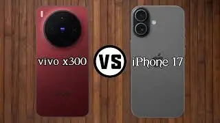 Vivo X300 vs iPhone 17: The Ultimate Smartphone Showdown