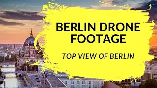 Berlin Drone Videos | Top View of Berlin