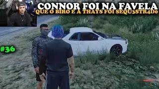 CONNOR FOI NA FAVELA QUE O BIRO E A THAYS FORAM SEQU3STR@DO! EP 36