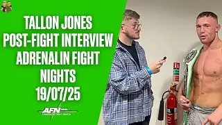 Tallon Jones | Post Fight Interview | Adrenalin Fight Nights | 19/07/2025