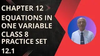 Class 8 Maths Chapter 12 |Linear Equations in One Variable | Practice Set 12.1 | By Bhatia Sir