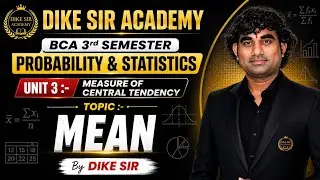PROBABILITY & STATISTICS || BCA 3rd sem || Imp subject of BCA || stat unit 3 || explain by Dike Sir