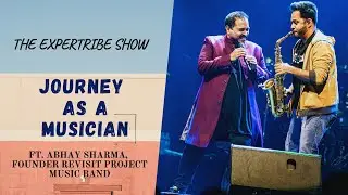 Journey as a Musician | PASSION for Music | Revisit Project | Musician Episode 1 | EXPERTRIBE Show