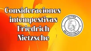 Audiolibro completo. Consideraciones intempestivas Friedrich Nietzsche 7