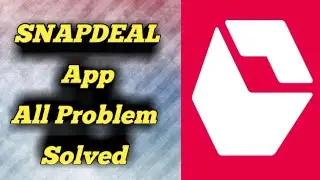 How to Fix Snapdeal All Problem Solved