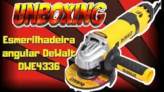unboxing Esmerilhadeira angular DeWalt DWE4336  com controle de velocidade