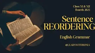 Sentence Reordering Made Easy | Class 11 & 12 English Grammar | Full Explanation with Examples