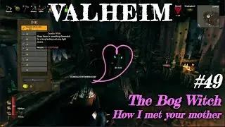 Valheim, #49, The Bog Witch - How I met your mother, relaxing gameplay