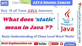 #11 What does ‘static‘ mean in Java? | Basic Understanding of Class Level Word ‘Static’ mean in Java