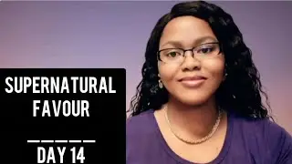 Day 14 | Supernatural Favour | 21 Days Fasting and Prayer | 18 January 2026