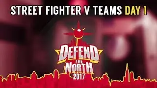 Defend the North 2017 - Day 1 - Street Fighter V [1080p/60fps] HD