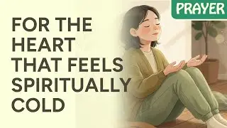 A prayer to find your way back to God&rsquo;s presence