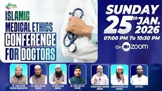 ISLAMIC MEDICAL ETHICS CONFERENCE FOR DOCTORS