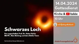 14.04.2024 - Schwarzes Loch (DieGo-Gottesdienst) - Livestream Immanuelkirche Diedorf