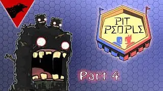Pit People: Part 4