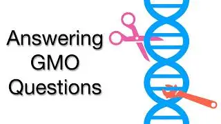 Answering Your Questions on Genetic Engineering: Unintended Consequences, Science Models and Risks