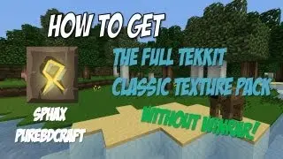 How To Get The Full Sphax Texture Pack For Tekkit Classic Without Using WinRar!