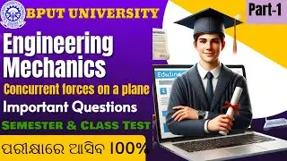Engineering Mechanics Module-1 | 2, 6 & 16 Mark Sure Questions | BPUT Exam