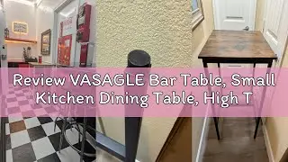 Review VASAGLE Bar Table, Small Kitchen Dining Table, High Top Pub Table, Bar Height Cocktail Table