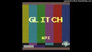 Glitch - Kpi (audio)