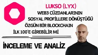 LUKSO (LYX) - Derinlerde Yatan, Social Profile Tabanlı, &Ouml;zg&uuml;n Blockchain, S&uuml;priz Yapabilir mi ?