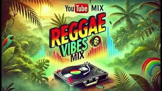 One Love Reggae Mix ❤️🌞 Feel-Good Caribbean Rhythms